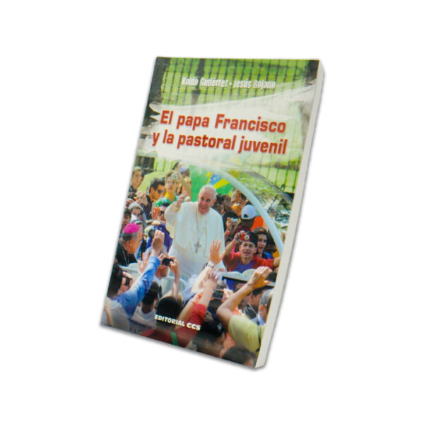 El Papa Francisco y la pastoral juvenil - Koido Guitierrez y Jesus Riojano